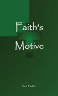 Faith’s Motive