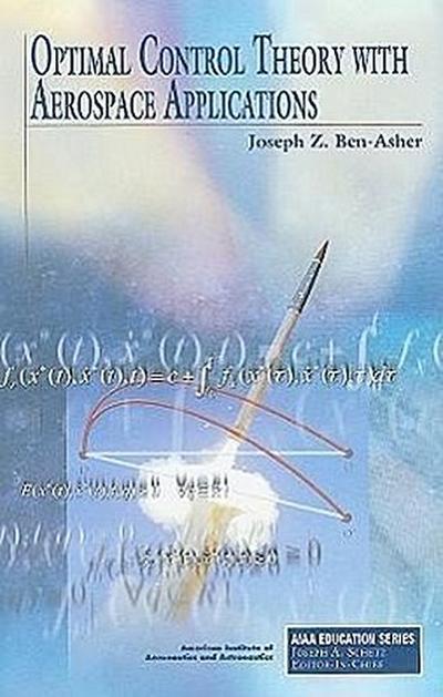 Optimal Control Theory with Aerospace Applications