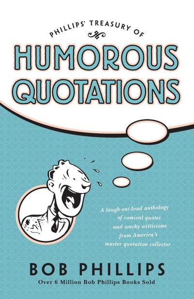 Phillips’ Treasury of Humorous Quotations