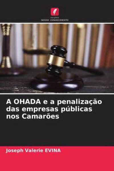 A OHADA e a penalização das empresas públicas nos Camarões
