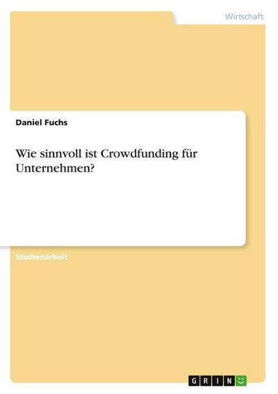 Wie sinnvoll ist Crowdfunding für Unternehmen?