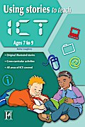 Using Stories to Teach ICT Ages 7 to 9