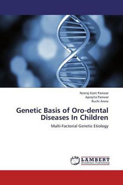 Genetic Basis of Oro-dental Diseases In Children