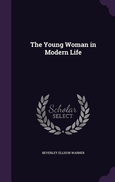 The Young Woman in Modern Life