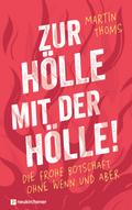 Zur Hölle mit der Hölle!