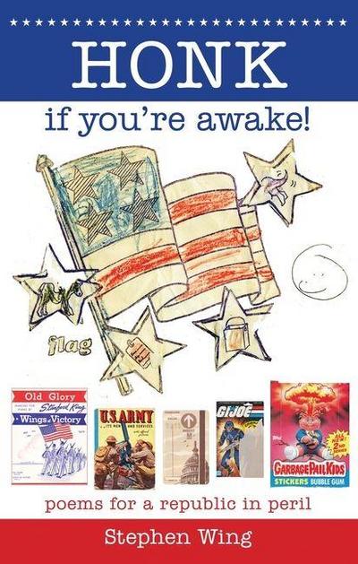 Honk If You’re Awake! Poems for a Republic in Peril
