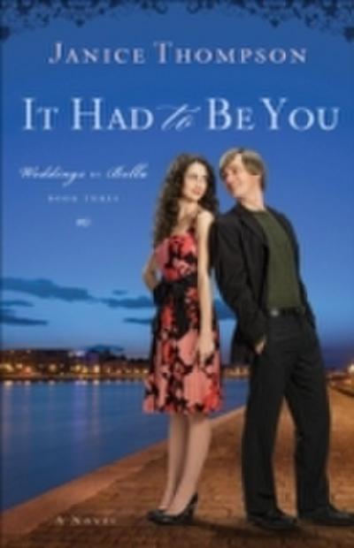 It Had to Be You (Weddings by Bella Book 3)