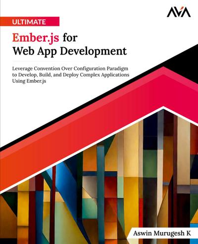 Ultimate Ember.js for Web App Development
