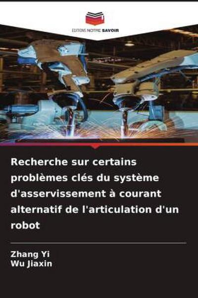 Recherche sur certains problèmes clés du système d’asservissement à courant alternatif de l’articulation d’un robot