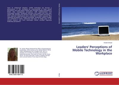 Leaders’ Perceptions of Mobile Technology in the Workplace