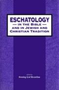 Eschatology in the Bible and in Jewish and Christi