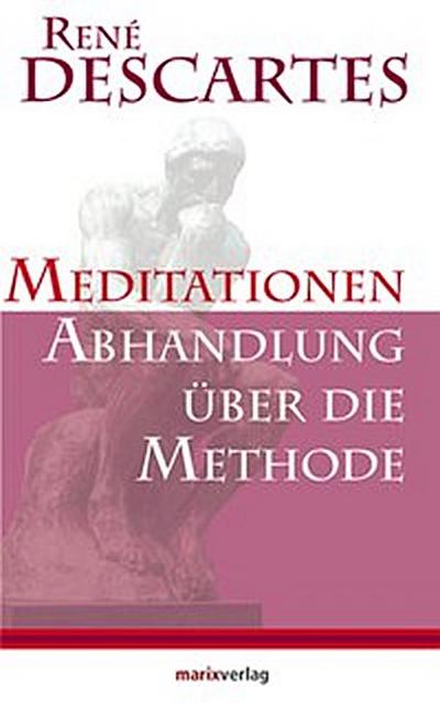 Meditationen / Abhandlung über die Methode