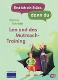 Erst ich ein Stück, dann du - Leo und das Mutmach-Training von Patricia Schröder | Ebook