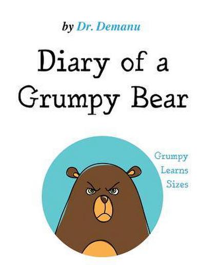 Diary of a Grumpy Bear: Grumpy Learns Sizes