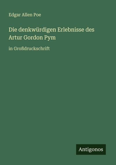 Die denkwürdigen Erlebnisse des Artur Gordon Pym