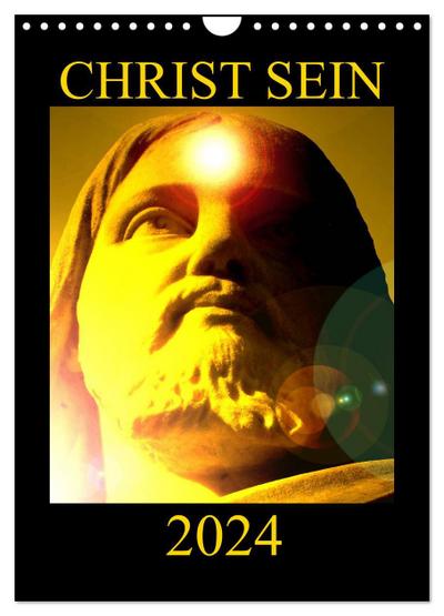 CHRIST SEIN * 2024 (Wandkalender 2024 DIN A4 hoch), CALVENDO Monatskalender