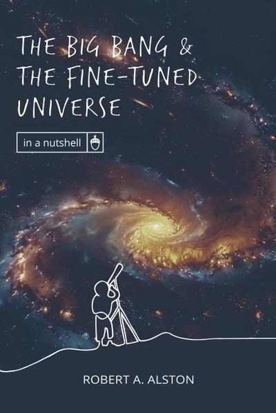 The Big Bang and the Fine-tuned Universe