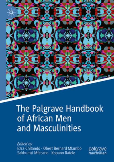 The Palgrave Handbook of African Men and Masculinities