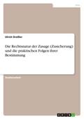 Die Rechtsnatur der Zusage (Zusicherung) und die praktischen Folgen ihrer Bestimmung