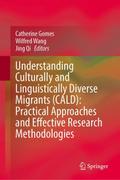 Understanding Culturally and Linguistically Diverse Migrants (CALD): Practical Approaches and Effective Research Methodologies