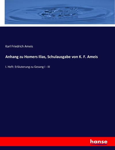 Anhang zu Homers Ilias, Schulausgabe von K. F. Ameis - Karl Friedrich Ameis Ameis