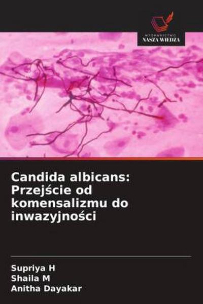 Candida albicans: Przej¿cie od komensalizmu do inwazyjno¿ci