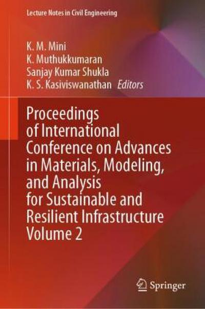 Proceedings of International Conference on Advances in Materials, Modeling, and Analysis for Sustainable and Resilient Infrastructure Volume 2