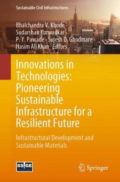 Innovations in Technologies: Pioneering Sustainable Infrastructure for a Resilient Future