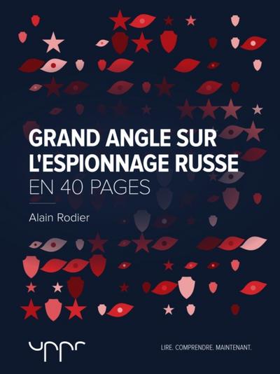 Grand angle sur l’’espionnage russe