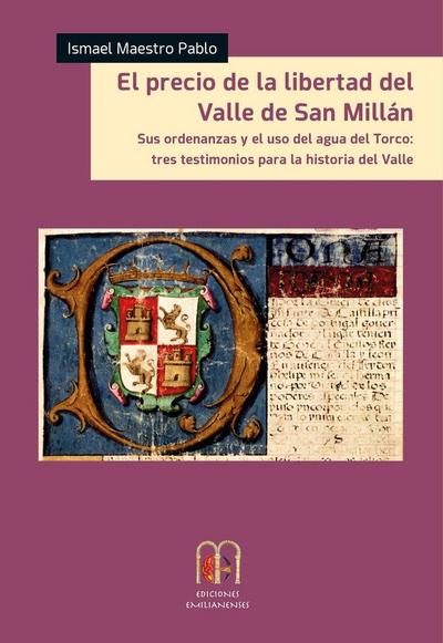 El precio de la libertad del Valle de San Millán, sus ordenanzas y el uso del agua del Torco: Tres testimonios para la historia del Valle