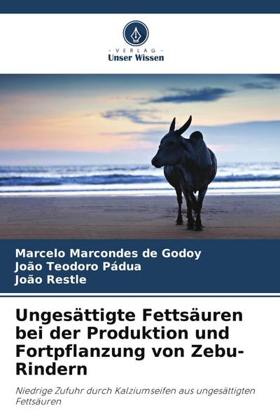 Ungesättigte Fettsäuren bei der Produktion und Fortpflanzung von Zebu-Rindern
