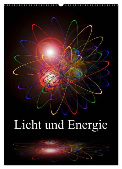 Licht und Energie (Wandkalender 2024 DIN A2 hoch), CALVENDO Monatskalender