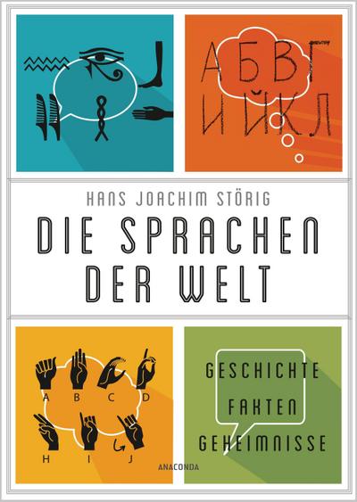 Die Sprachen der Welt. Geschichte - Fakten - Geheimnisse
