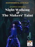Night Walking & The Makers’ Taint