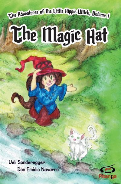 The Magic Hat: The Adventures of the Little Hippie-Witch, Volume 1
