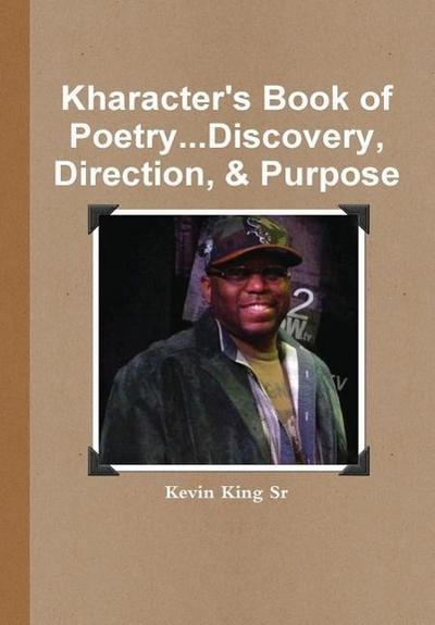 Kharacter’s Book of Poetry...Discovery, Direction, & Purpose
