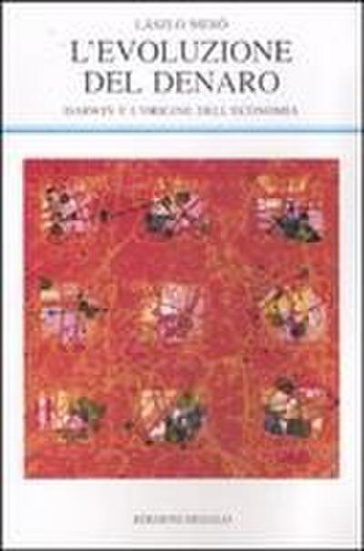 L’ evoluzione del denaro. Darwin e l’origine dell’economia
