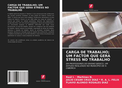CARGA DE TRABALHO; UM FACTOR QUE GERA STRESS NO TRABALHO