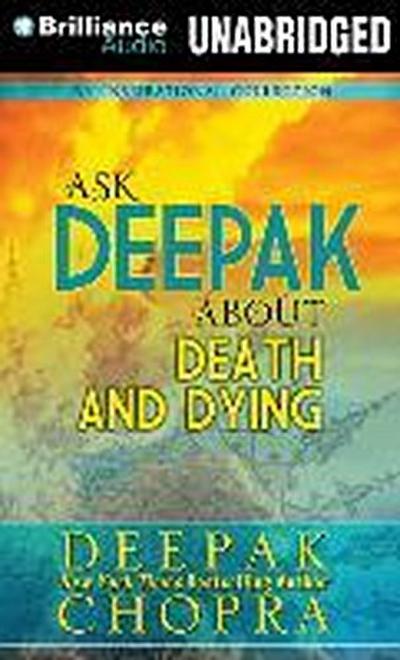Ask Deepak about Death and Dying