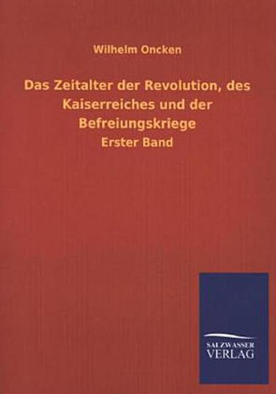 Das Zeitalter der Revolution, des Kaiserreiches und der Befreiungskriege