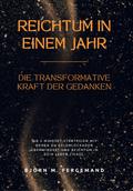 Reichtum in einem Jahr: Die transformative Kraft der Gedanken