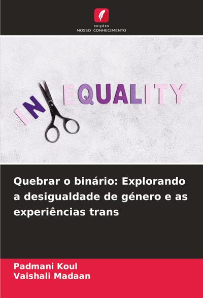 Quebrar o binário: Explorando a desigualdade de género e as experiências trans