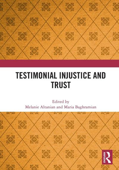 Testimonial Injustice and Trust
