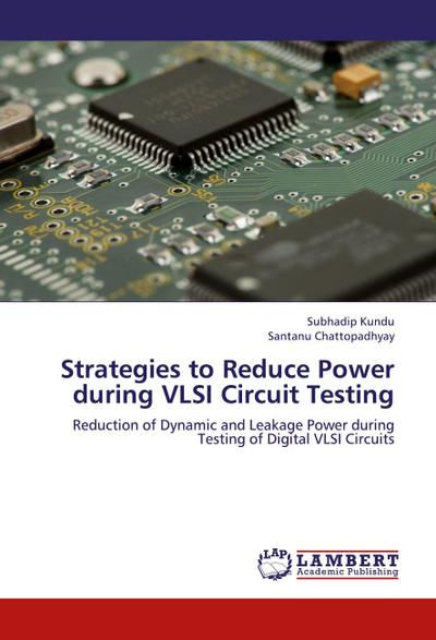 Strategies to Reduce Power during VLSI Circuit Testing