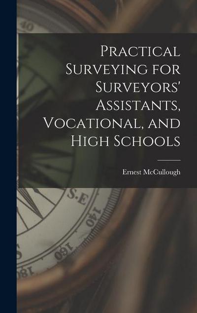 Practical Surveying for Surveyors’ Assistants, Vocational, and High Schools