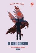 O rei corvo (Tudo pelo Jogo Vol. 2)