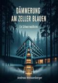 Dämmerung am Zeller Blauen - Ein Schwarzwaldkrimi