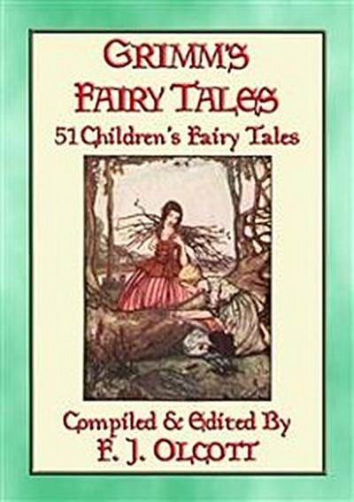 GRIMM’S FAIRY TALES - 51 Illustrated Children’s Fairy Tales