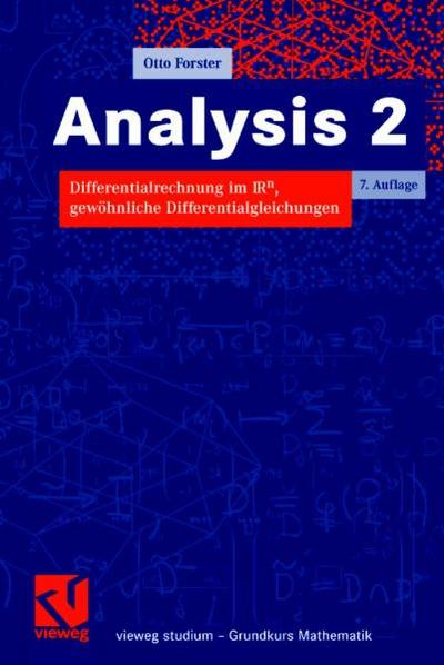 Analysis 2: Differentialrechnung im IRn, gewöhnliche Differentialgleichungen (vieweg studium; Grundkurs Mathematik)