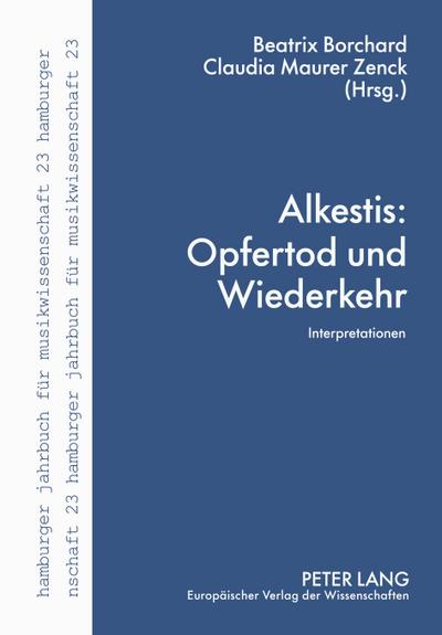 Alkestis: Opfertod und Wiederkehr